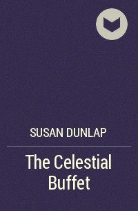 Сьюзан Данлэп - The Celestial Buffet