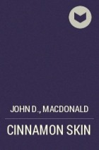 John D. MacDonald - CINNAMON SKIN