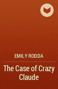 Emily Rodda - The Case of Crazy Claude