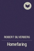 Robert Silverberg - Homefaring