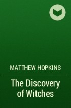 Matthew Hopkins - The Discovery of Witches