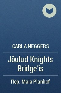 Carla Neggers - Jõulud Knights Bridge’is