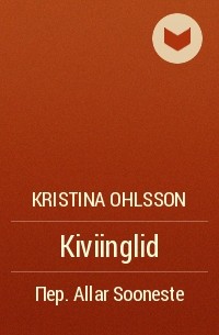 Kristina Ohlsson - Kiviinglid