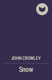 John Crowley - Snow