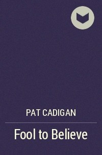 Pat Cadigan - Fool to Believe