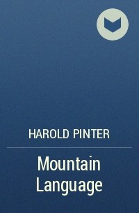 Harold Pinter - Mountain Language