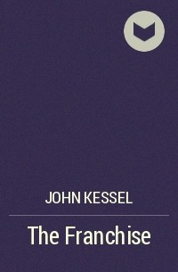 John Kessel - The Franchise