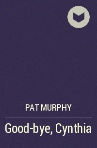 Pat Murphy - Good-bye, Cynthia