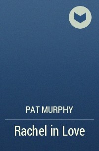 Pat Murphy - Rachel in Love