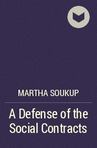 Martha Soukup - A Defense of the Social Contracts