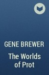 Gene Brewer - The Worlds of Prot