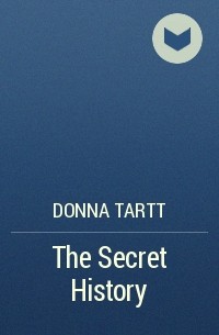 Donna Tartt - The Secret History