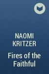 Naomi Kritzer - Fires of the Faithful