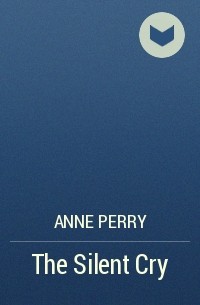 Anne Perry - The Silent Cry