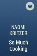 Naomi Kritzer - So Much Cooking