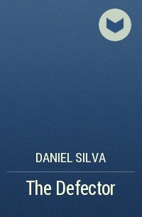 Daniel Silva - The Defector