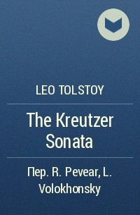 Leo Tolstoy - The Kreutzer Sonata