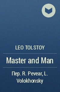 Leo Tolstoy - Master and Man