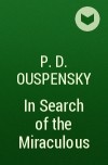 P.D. Ouspensky - In Search of the Miraculous