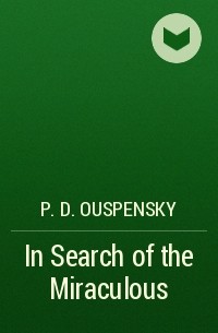 P.D. Ouspensky - In Search of the Miraculous