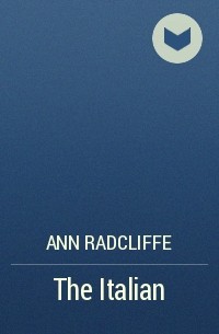 Ann Radcliffe - The Italian