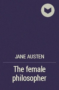Jane Austen - The female philosopher