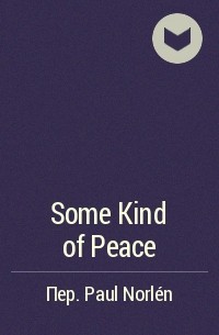  - Some Kind of Peace