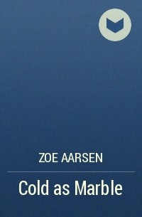 Zoe Aarsen - Cold as Marble