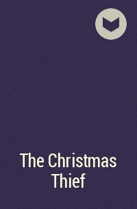  - The Christmas Thief