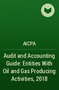 AICPA - Audit and Accounting Guide: Entities With Oil and Gas Producing Activities, 2018