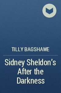 Tilly Bagshawe - Sidney Sheldon’s After the Darkness