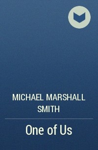 Michael Marshall Smith - One of Us