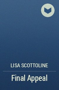 Лиза Скоттолини - Final Appeal