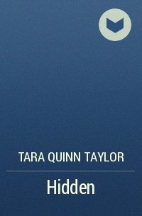 Tara Quinn Taylor - Hidden