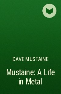  - Mustaine: A Life in Metal