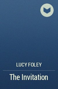 Lucy Foley - The Invitation