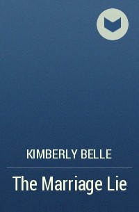 Kimberly Belle - The Marriage Lie