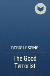 Doris Lessing - The Good Terrorist