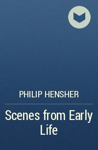 Филип Хеншер - Scenes from Early Life