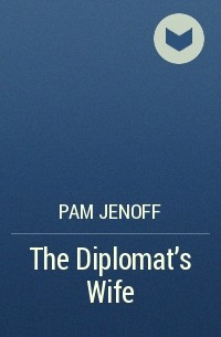 Pam Jenoff - The Diplomat's Wife