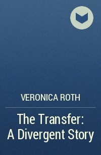 The Transfer: A Divergent Story