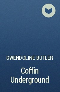 Gwendoline  Butler - Coffin Underground