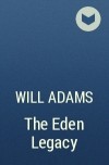 Will  Adams - The Eden Legacy
