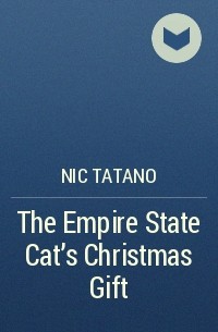 Nic  Tatano - The Empire State Cat’s Christmas Gift