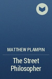 Matthew  Plampin - The Street Philosopher