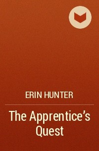 Erin Hunter - The Apprentice's Quest