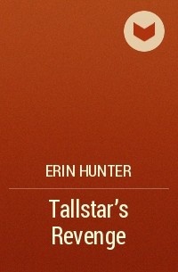 Erin Hunter - Tallstar's Revenge