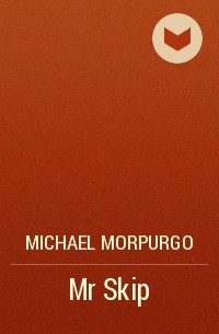 Michael Morpurgo - Mr Skip