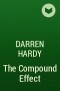 Darren Hardy - The Compound Effect