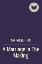 Natalie  Fox - A Marriage In The Making